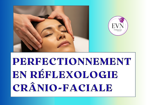 PERFECTIONNEMENT EN RÉFLEXOLOGIE CRÂNIO-FACIALE